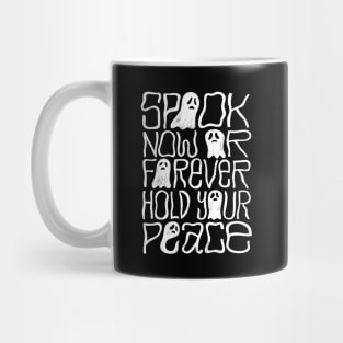 Spook Now or Hold Your Peace Mug